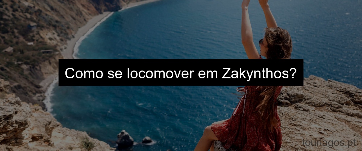 Como se locomover em Zakynthos?