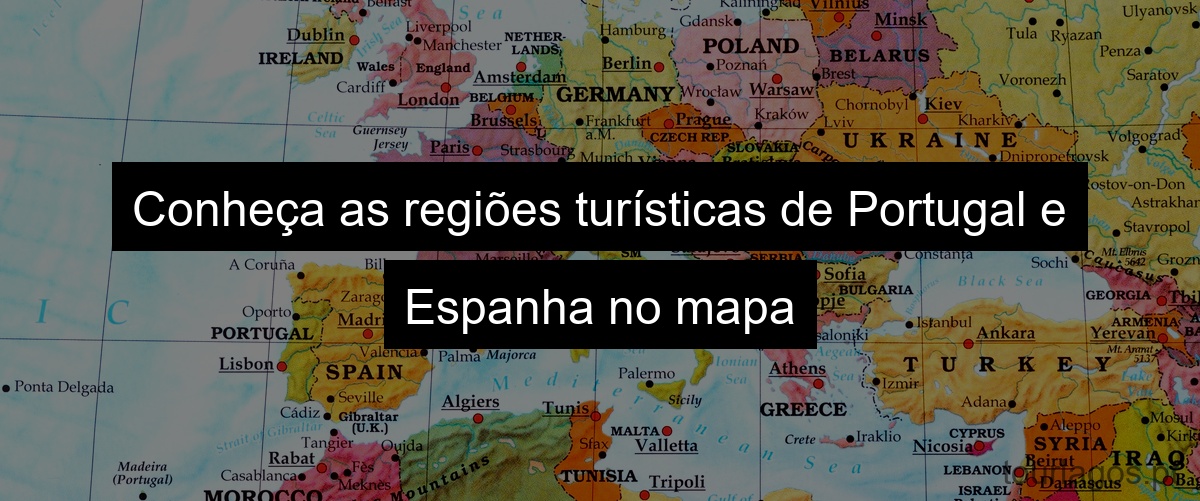 Mapa de Portugal e Espanha juntos: Descubra a beleza da Península Ibérica 