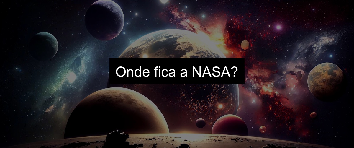 Onde fica a NASA?