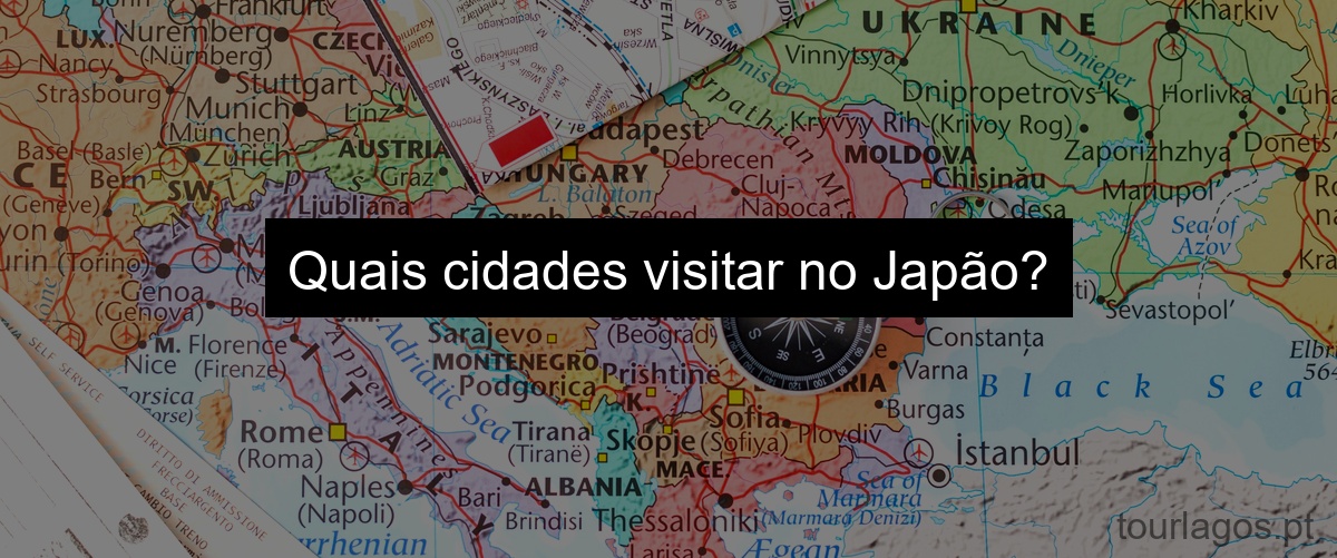 Quais cidades visitar no Japão?