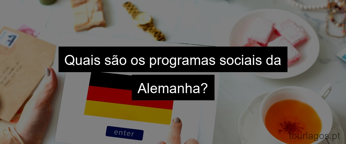 Quais são os programas sociais da Alemanha?