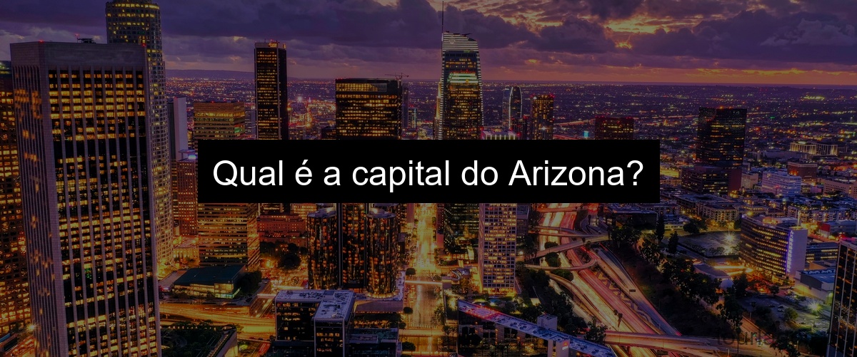 Qual é a capital do Arizona?