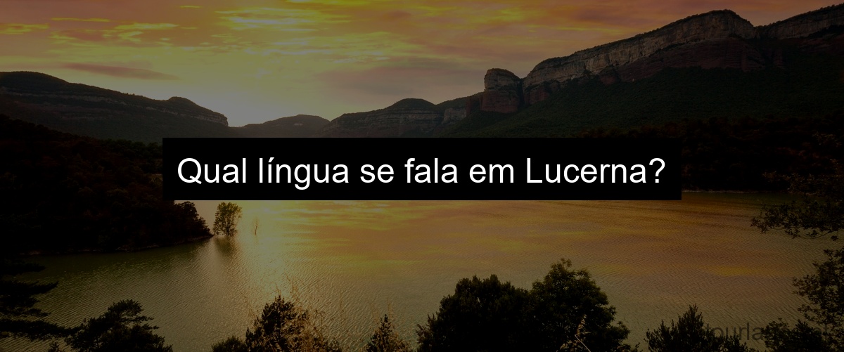 Qual língua se fala em Lucerna?